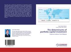 Bookcover of The determinants of portfolio capital investment
