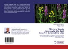Buchcover von Effects of Gnidia stenophylla Gilg Root Extract in Swiss Albino Mice
