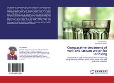 Bookcover of Comparative treatment of well and stream water for drinking