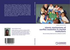Couverture de Islamic mechanisms of conflict resolution in marital institutions