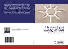 Buchcover von A Communal Ground Source Heat Pump Feasibility Assessment