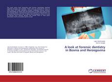 Capa do livro de A look at forensic dentistry in Bosnia and Herzegovina 
