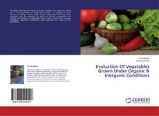 Buchcover von Evaluation Of Vegetables Grown Under Organic & Inorganic Conditions