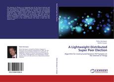 Buchcover von A Lightweight Distributed Super Peer Election