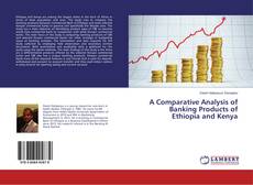 Buchcover von A Comparative Analysis of Banking Products of Ethiopia and Kenya