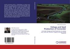 Bookcover of Foliage and Seed Production of Coriander