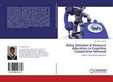 Capa do livro de Relay Selection & Resource Allocation in Cognitive Cooperative Network 