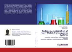 Buchcover von Textbook on Adsorption of Heavy Metals from Aqueous Systems