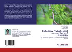 Bookcover of Preliminary Phytochemical Investigation and Evaluation