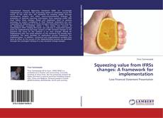 Squeezing value from IFRSs changes: A framework for implementation kitap kapağı