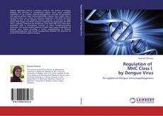 Regulation of   MHC Class I   by Dengue Virus kitap kapağı