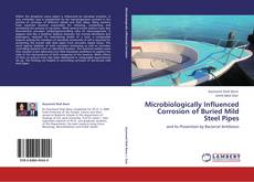 Bookcover of Microbiologically Influenced  Corrosion of Buried Mild Steel Pipes