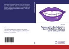 Buchcover von Regenerative Endodontics: Current state and future stem-cell approach