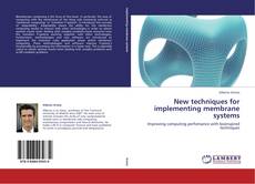 Bookcover of New techniques for implementing membrane systems
