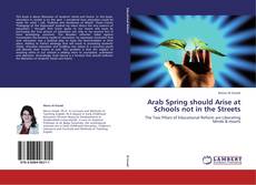 Arab Spring should Arise at Schools not in the Streets的封面