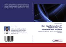 Bookcover of New liquid crystals with azobenzene and bisazobenzene moieties