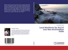 Couverture de Local Newforms for SL(2,F) over Non-Archimedean Fields