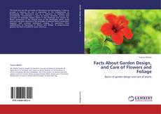 Buchcover von Facts About Garden Design, and Care of Flowers and Foliage