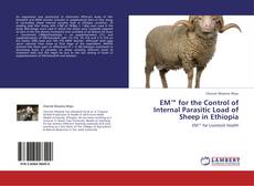 EM™ for the Control of Internal Parasitic Load of Sheep in Ethiopia kitap kapağı