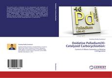 Обложка Oxidative Palladium(II)-Catalyzed Carbocyclization