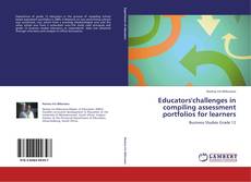 Educators'challenges in compiling assessment portfolios for learners kitap kapağı