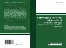 Copertina di 'Unprivileged Belligerents' in International Humanitarian Law