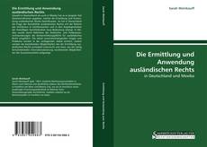 Bookcover of Die Ermittlung und Anwendung ausländischen Rechts