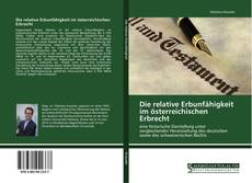 Bookcover of Die relative Erbunfähigkeit im österreichischen Erbrecht