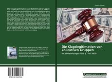 Bookcover of Die Klagslegitimation von kollektiven Gruppen
