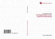 Bookcover of Die Kegelschnitte in rein projectiver Behandlung