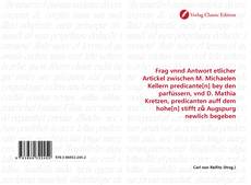 Обложка Frag vnnd Antwort etlicher Artickel zwischen M. Michaelen Kellern predicante[n] bey den parfüssern, vnd D. Mathia Kretzen, predicanten auff dem hohe[n] stifft zů Augspurg newlich begeben