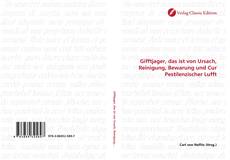 Couverture de Gifftjager, das ist von Ursach, Reinigung, Bewarung und Cur Pestilenzischer Lufft