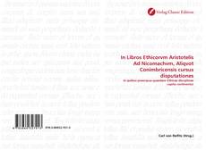 Couverture de In Libros Ethicorvm Aristotelis Ad Nicomachvm, Aliqvot Conimbricensis cursus disputationes