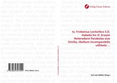 Capa do livro de Io. Frobenius Lectoribvs S.D. Habetis hic D. Erasmi Roterodami Parabolas siue Similia, libellum incomparabilis utilitatis ... 