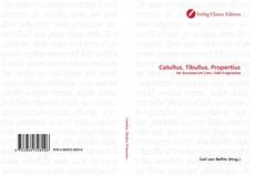 Couverture de Catullus, Tibullus, Propertius