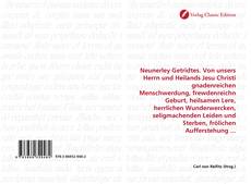 Capa do livro de Neunerley Getridtes. Von unsers Herrn und Heilands Jesu Christi gnadenreichen Menschwerdung, frewdenreichn Geburt, heilsamen Lere, herrlichen Wunderwercken, seligmachenden Leiden und Sterben, frölichen Aufferstehung ... 