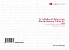 Couverture de De Verbis Domini: Date Caesari, Qvae Svnt Caesaris, Et Qvae Dei, Deo