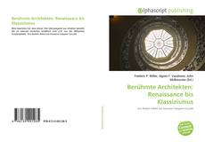 Bookcover of Berühmte Architekten: Renaissance bis Klassizismus