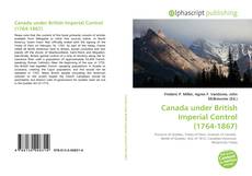Borítókép a  Canada under British Imperial Control (1764-1867) - hoz