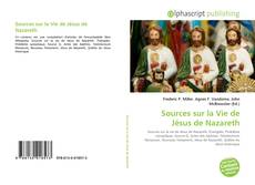 Обложка Sources sur la Vie de Jésus de Nazareth