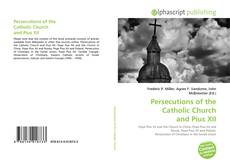 Couverture de Persecutions of the Catholic Church and Pius XII