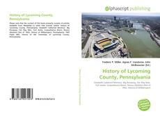 Bookcover of History of Lycoming County, Pennsylvania