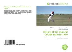 Обложка History of the England Cricket Team to 1939
