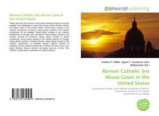 Borítókép a  Roman Catholic Sex Abuse Cases in the United States - hoz