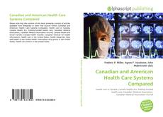 Borítókép a  Canadian and American Health Care Systems Compared - hoz