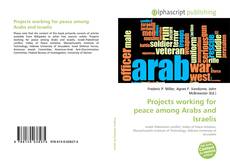 Capa do livro de Projects working for peace among Arabs and Israelis 