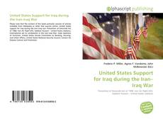 Bookcover of United States Support for Iraq during the Iran–Iraq War