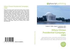 Borítókép a  Hillary Clinton Presidential Campaign, 2008 - hoz