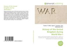 Borítókép a  History of the United Kingdom during World War I - hoz