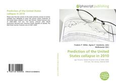 Bookcover of Prediction of the United States collapse in 2010